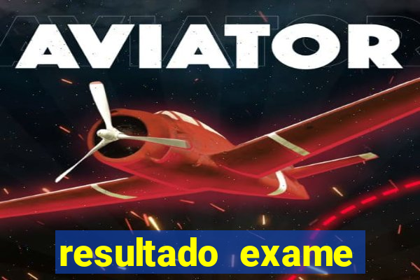 resultado exame eliel figueiredo